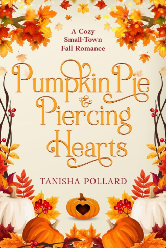 Pumpkin Pie & Piercing Heart by Tanisha Pollard