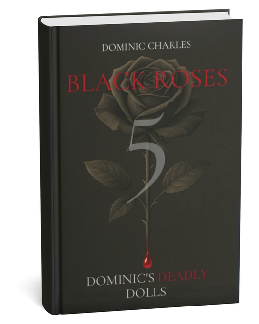 Dominic's Deadly Dolls by Dominic Charles Black Roses Series Book 5