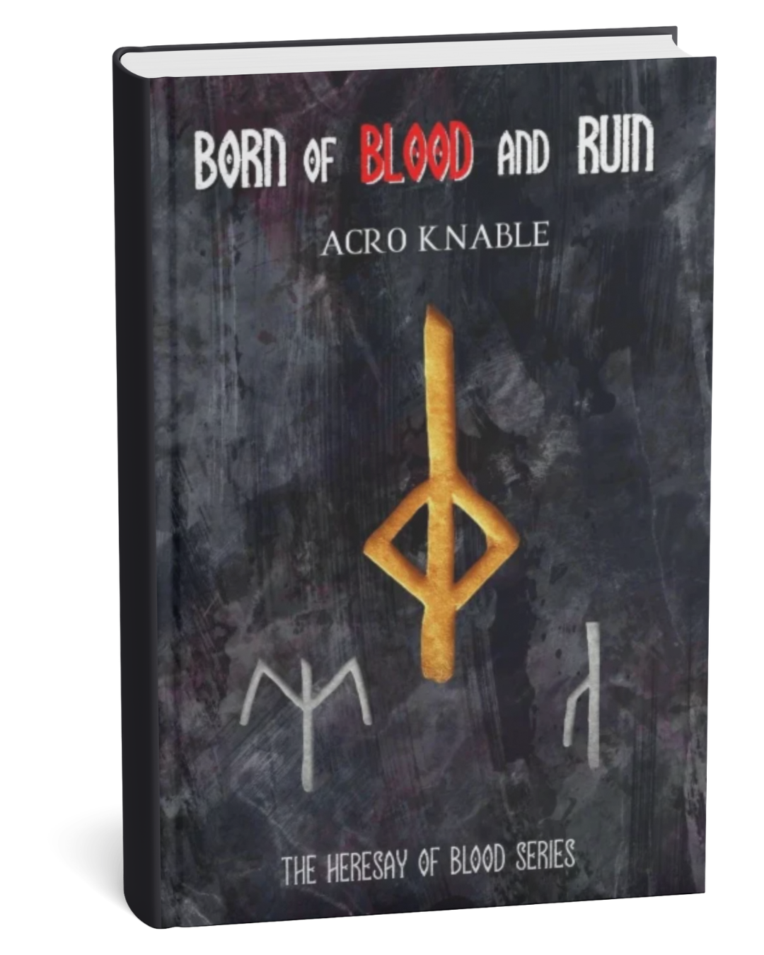 Born of Blood and Ruin by Acro Knable Book 1