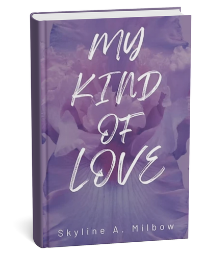 My Kind of Love by Skyline A. Milbow