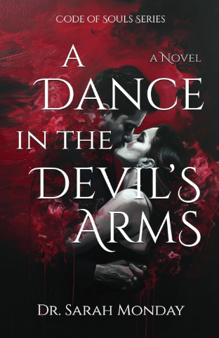 A Dance in the Devil's Arms by Dr. Sarah Monday