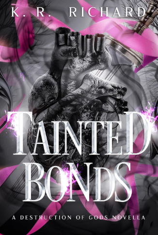 Tainted Bonds by K.R. Richard (Book 2)