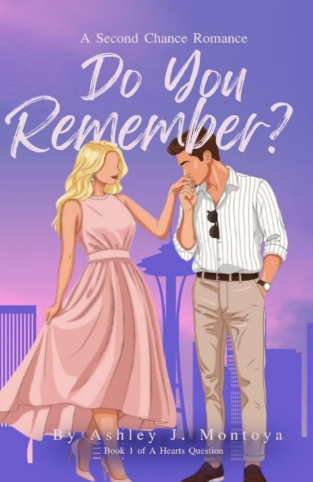 Do You Remember by Ashley J. Montoya (Dinged)