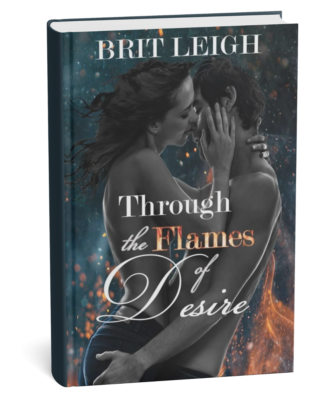 Through the Flames of Desire by Brit Leigh
